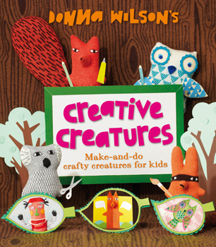 Creative Creatures book by Donna WIlson